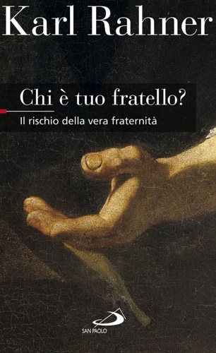 9788821595356-Chi è tuo fratello? Il rischio della vera fraternità.