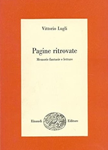 Pagine ritrovate. Memorie fantasie e letture.