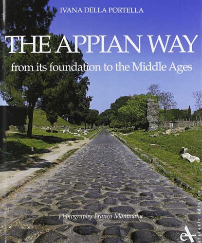 9788877433015-The Appian way. From its foundation to the Middle Ages.