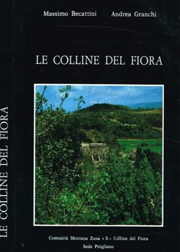 Le colline del Fiora.  Storia e cultura di un territorio.