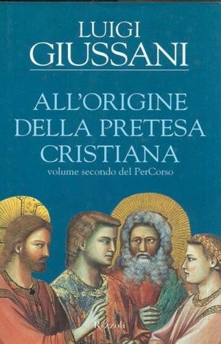 9788817868419-All'origine della pretesa cristiana. Volume secondo del PerCorso.