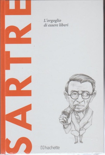 Sartre. L'orgoglio di essere liberi.