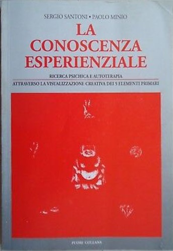 La conoscenza esperienziale. Ricerca psichica e autoterapia attraverso la visual