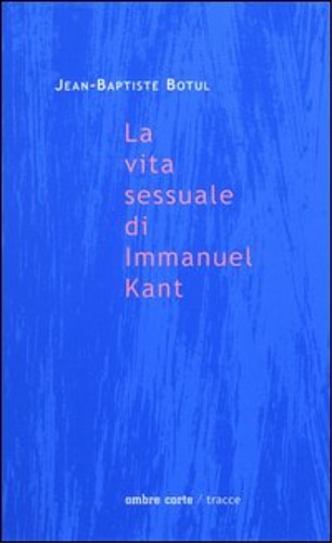 9788887009187-La vita sessuale di Immanuel Kant.