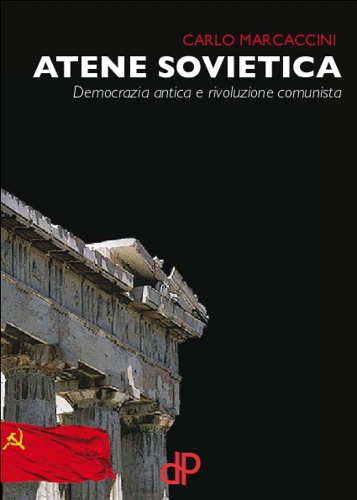 9788896209059-Atene sovietica. Democrazia antica e rivoluzione comunista.