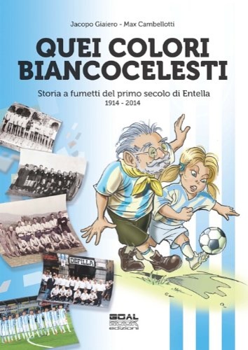 9788890811562-Quei colori biancocelesti. Storia a fumetti del primo secolo di Entella, 1914-20