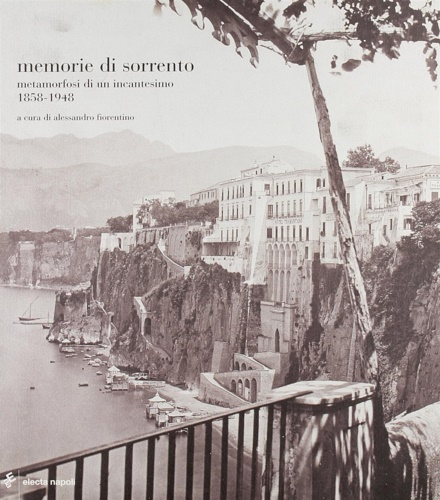 9788851004361-Memorie di Sorrento. Metamorfosi di un incantesimo 1858-1948.