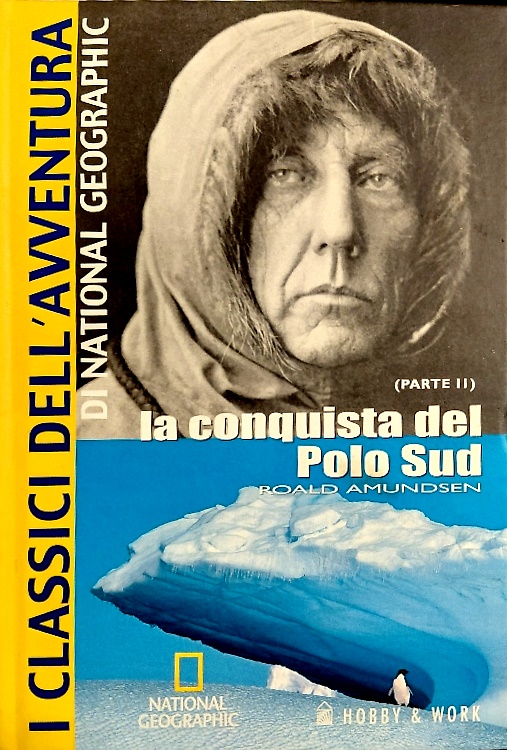 La conquista del Polo Sud. Parte II.