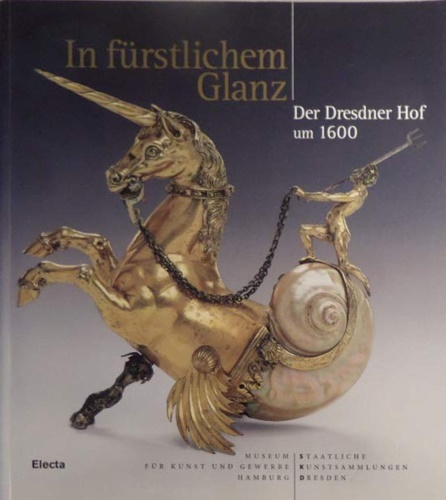 9788837027186-Princely Splendor The Dresden Court 1580-1620.