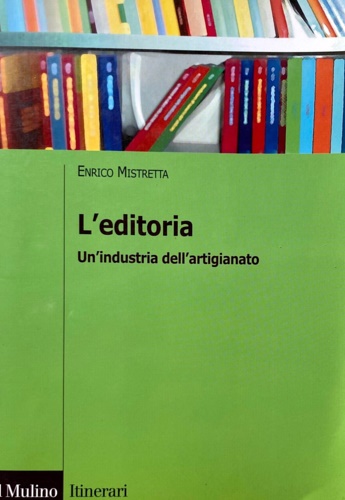 9788815113016-L'editoria. un'industria dell'artigianato.