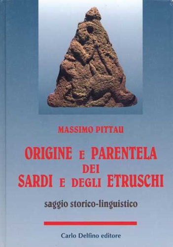 9788871381114-Origine e parentela dei sardi e degli etruschi. Saggio storico - linguistico.