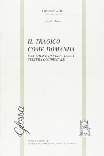 9788871050867-Il tragico come domanda. Una chiave di volta della cultura occidentale.