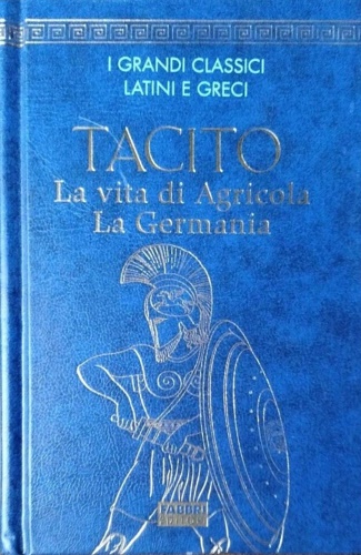 La vita di Agricola. Germania.