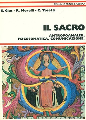 Il sacro. Antropoanalisi, psicosomatica, comunicazione.