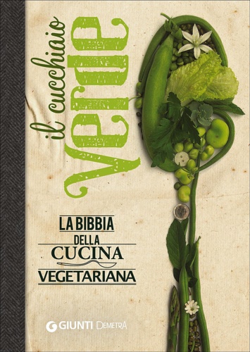 9788844046484-Il cucchiaio verde. La bibbia della cucina vegetariana.