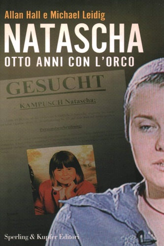 9788820042714-Natascha. Otto anni con l'orco.