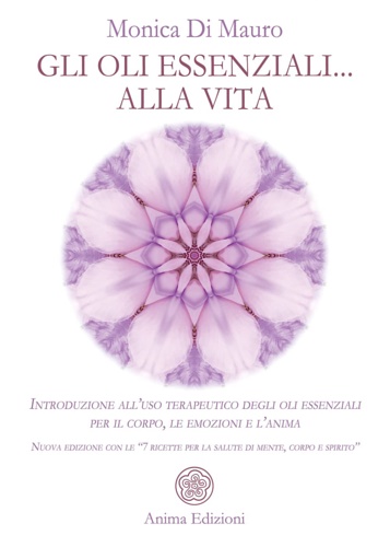 9788863656299-Gli oli essenziali... alla vita. Introduzione all’uso terapeutico degli oli esse