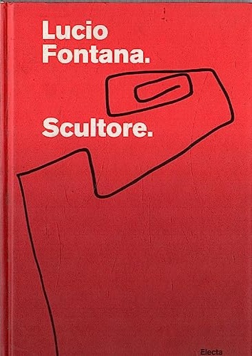 9788837055479-Lucio Fontana. Scultore.