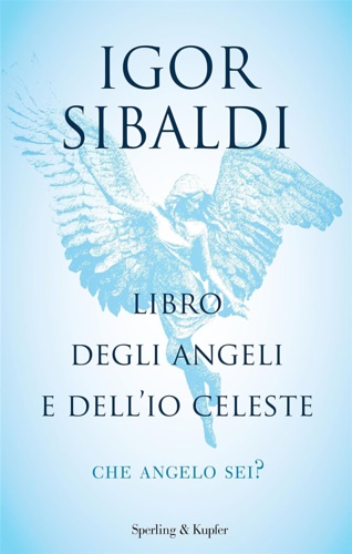 9788820060862-Il libro degli angeli e dell'io celeste. Che angelo sei?