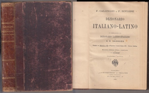  Dizionario Italiano - Latino. In correlazione col dizionario  Latino - Italiano di C. E. Georges. - Calonghi,F. Rivoire,P.
