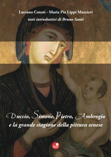 9788875760007-Duccio, Simone, Pietro, Ambrogio e la grande stagione della pittura senese.