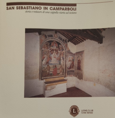 9788888769110-San Sebastiano in Camparboli. Storia e restauro di una cappella viaria ad Ascian