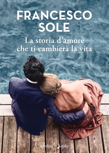 9788820076375-La storia d'amore che ti cambierà la vita.