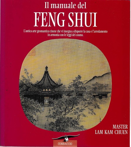 9788879722155-Il manuale del feng shui. L'antica arte geomantica cinese che vi insegna a dispo