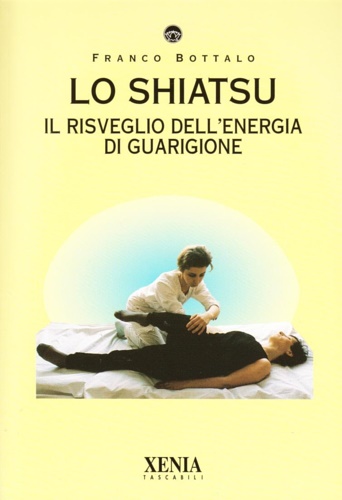 9788872730966-Lo shiatsu. Il risveglio dell'energia di guarigione.