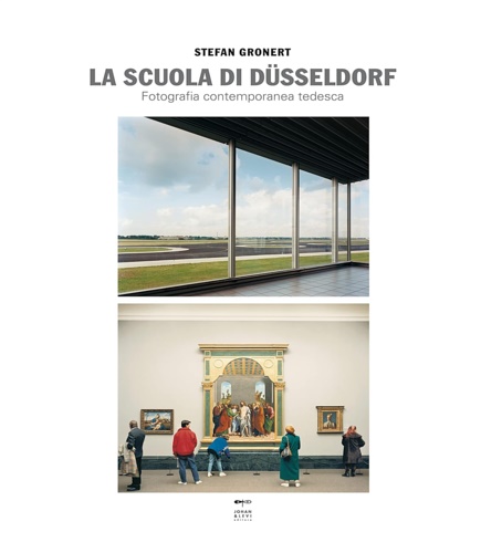 9788860100276-La Scuola di Düsseldorf. Fotografia contemporanea tedesca.