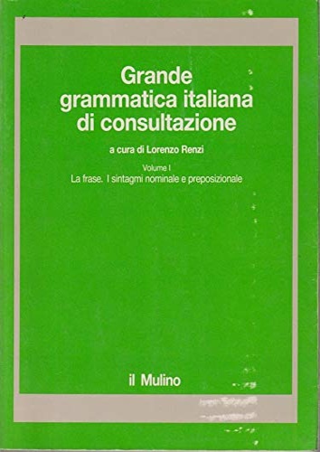 9788815017529-Grande grammatica italiana di consultazione. Vol.I:La frase, i sintagmi nominale