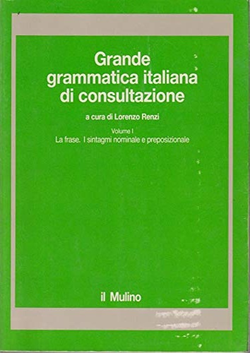 9788815017529-Grande grammatica italiana di consultazione. Vol.I:La frase, i sintagmi nominale