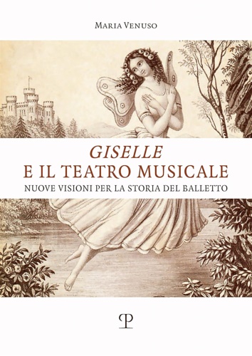 9788859621874-Giselle e il teatro musicale. Nuove visioni per la storia del balletto.
