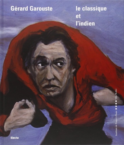 9788837073268-Gérard Garouste. Le classique et l'indien.