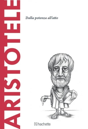 Aristotele. Dalla potenza all'atto.