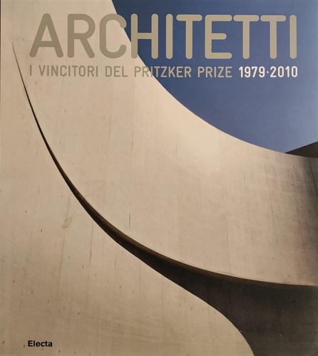 9788837075385-Architetti. I vincitori del Prirtzker Prize 1979-2010.
