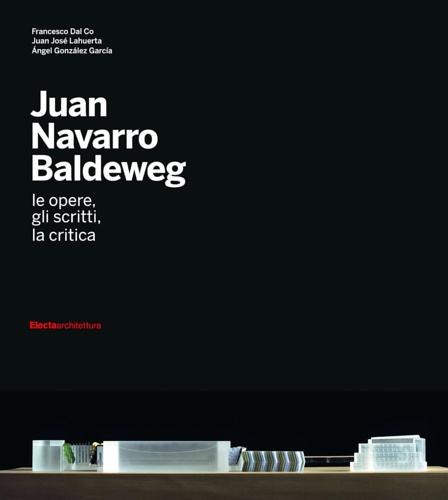 9788837074623-Juan Navarro Baldeweg. Opere e progetti.