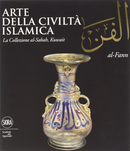 9788857230177-Arte della civiltà islamica. La collezione al-sabah, kuwait.