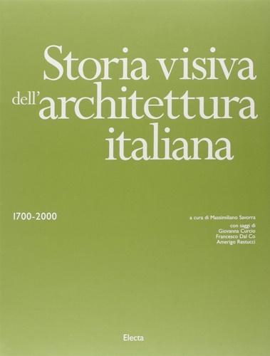 9788837048822-Storia visiva dell'Architettura italiana. 1700-2000.