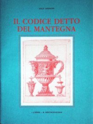 9788870628494-Il codice detto del Mantegna.  Codice Destailleur OZ 111 della Kunstbibliothek d