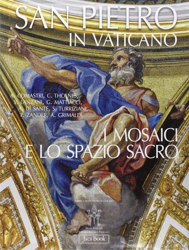 9788816604544-San Pietro in Vaticano. I mosaici e lo spazio sacro.