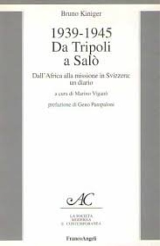 1939-1945 Da Tripoli a Salò. Dall'Africa alla missione in Svizzera: un diario.