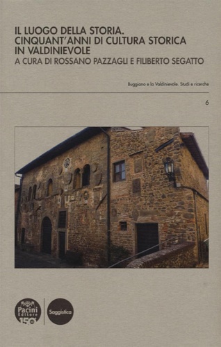 9791254862223-Il luogo della storia. Cinquant'anni di cultura storica in Valdinievole.