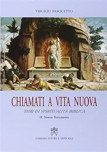 9788820973568-Chiamati a Vita Nuova. Temi di Spiritualità Biblica. Vol. 2: Nuovo Testamento.