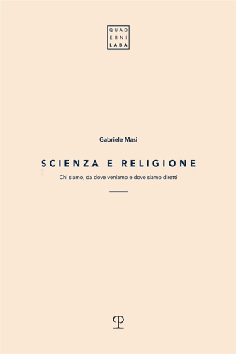 9788859621843-Scienza e religione. Chi siamo, da dove veniamo e dove siamo diretti.