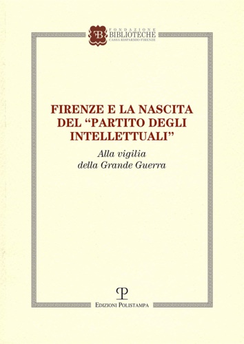 9788859620686-Firenze e la nascita del «partito degli intellettuali» alla vigilia della grande