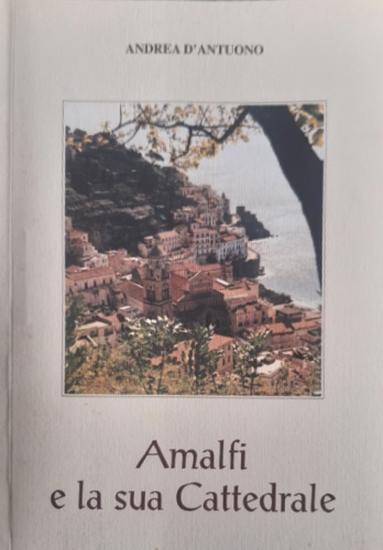 Amalfi e la sua Cattedrale.