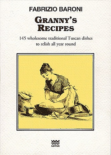 9788856301496-Granny's recipes. 145 wholesome traditional Tuscan dishes to relish all year rou