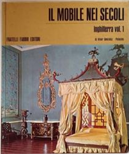 Il mobile nei secoli. Inghilterra. Vol.I,