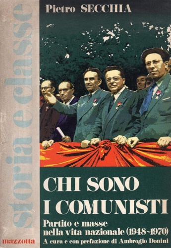 Chi sono i comunisti. Partito e masse nella vita nazionale, 1948-1970.